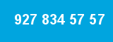 927 834 57 57